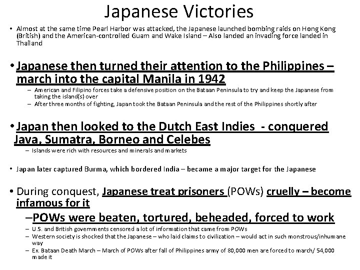Japanese Victories • Almost at the same time Pearl Harbor was attacked, the Japanese
