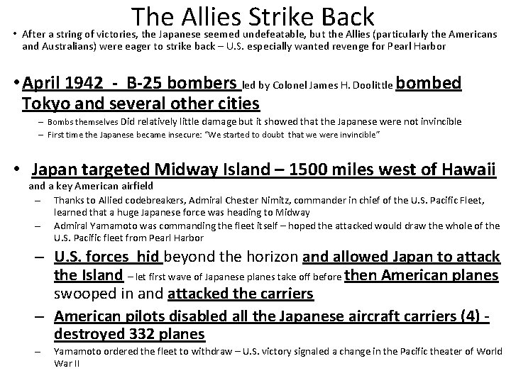 The Allies Strike Back • After a string of victories, the Japanese seemed undefeatable,