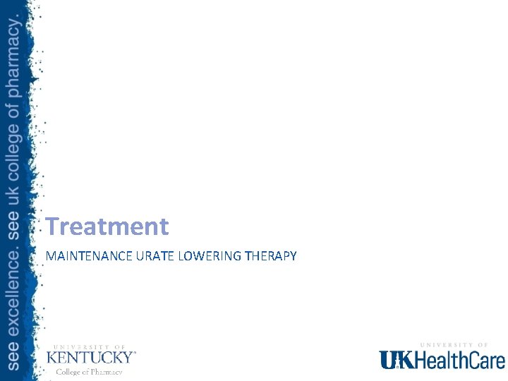 Treatment MAINTENANCE URATE LOWERING THERAPY 