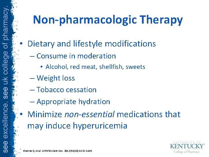Non-pharmacologic Therapy • Dietary and lifestyle modifications – Consume in moderation • Alcohol, red