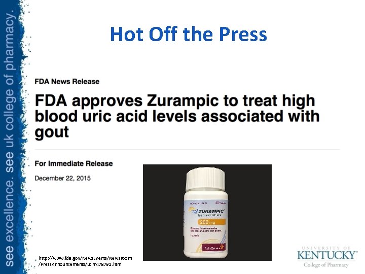Hot Off the Press http: //www. fda. gov/News. Events/Newsroom /Press. Announcements/ucm 478791. htm 