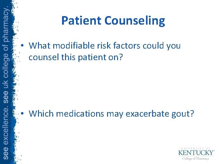 Patient Counseling • What modifiable risk factors could you counsel this patient on? •