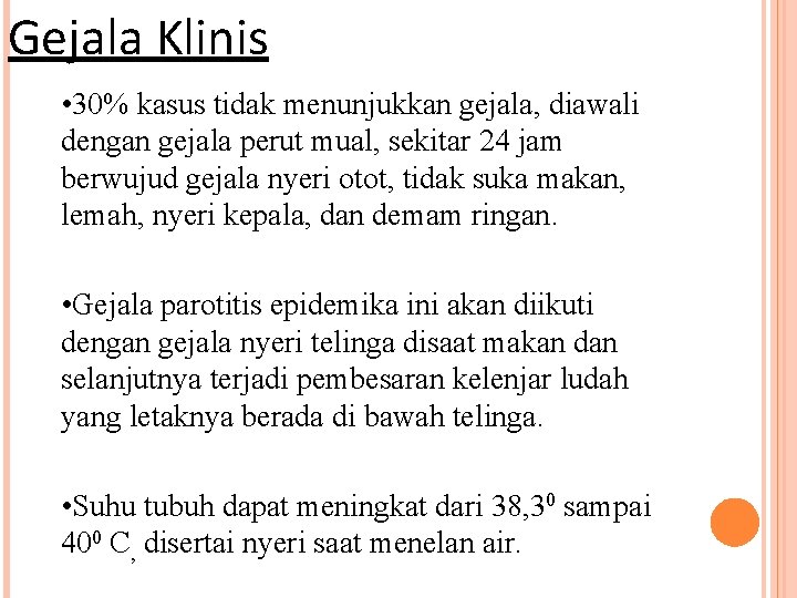 Gejala Klinis • 30% kasus tidak menunjukkan gejala, diawali dengan gejala perut mual, sekitar