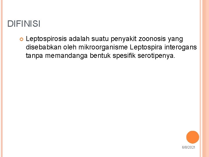 DIFINISI 4 5 Leptospirosis adalah suatu penyakit zoonosis yang disebabkan oleh mikroorganisme Leptospira interogans