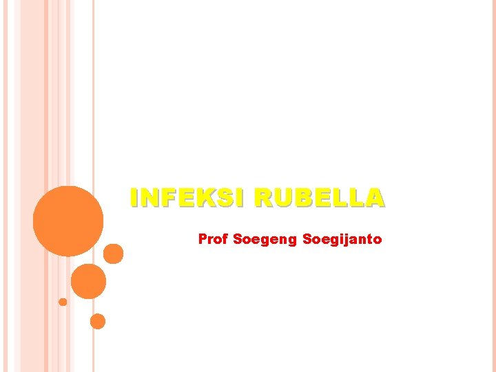 INFEKSI RUBELLA Prof Soegeng Soegijanto 