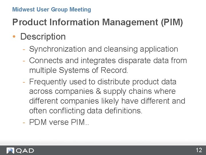 Midwest User Group Meeting Product Information Management (PIM) • Description - Synchronization and cleansing