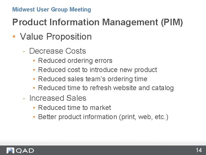 Midwest User Group Meeting Product Information Management (PIM) • Value Proposition - Decrease Costs