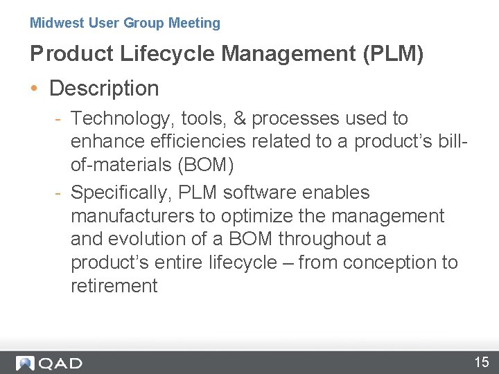 Midwest User Group Meeting Product Lifecycle Management (PLM) • Description - Technology, tools, &