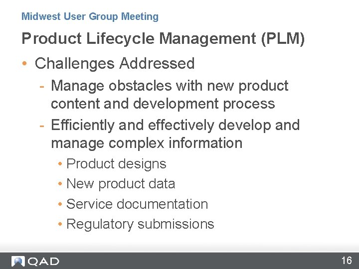 Midwest User Group Meeting Product Lifecycle Management (PLM) • Challenges Addressed - Manage obstacles