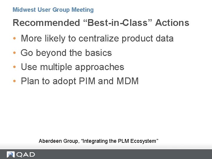 Midwest User Group Meeting Recommended “Best-in-Class” Actions • • More likely to centralize product