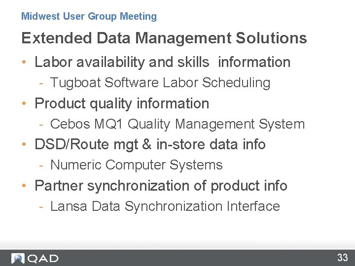 Midwest User Group Meeting Extended Data Management Solutions • Labor availability and skills information