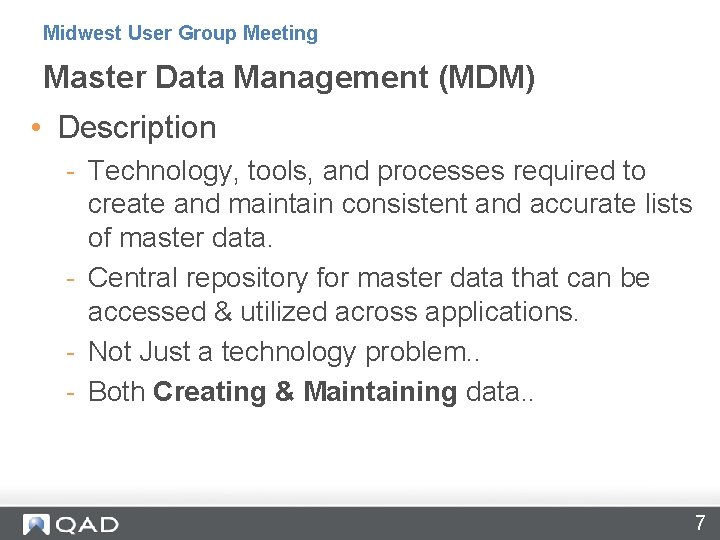 Midwest User Group Meeting Master Data Management (MDM) • Description - Technology, tools, and
