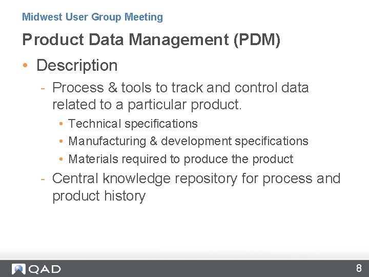 Midwest User Group Meeting Product Data Management (PDM) • Description - Process & tools