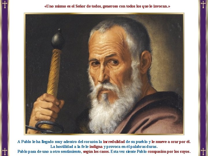«Uno mismo es el Señor de todos, generoso con todos los que le «Uno mismo es el Señor de todos, generoso con todos los que le