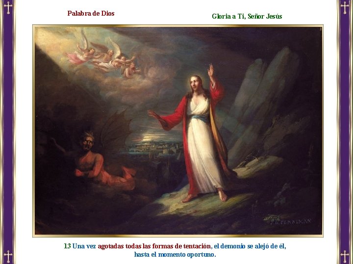 Palabra de Dios Gloria a Ti, Señor Jesús 13 Una vez agotadas todas las Palabra de Dios Gloria a Ti, Señor Jesús 13 Una vez agotadas todas las