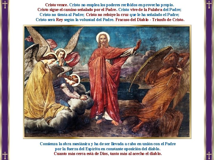 Cristo vence. Cristo no emplea los poderes recibidos en provecho propio. Cristo sigue el Cristo vence. Cristo no emplea los poderes recibidos en provecho propio. Cristo sigue el