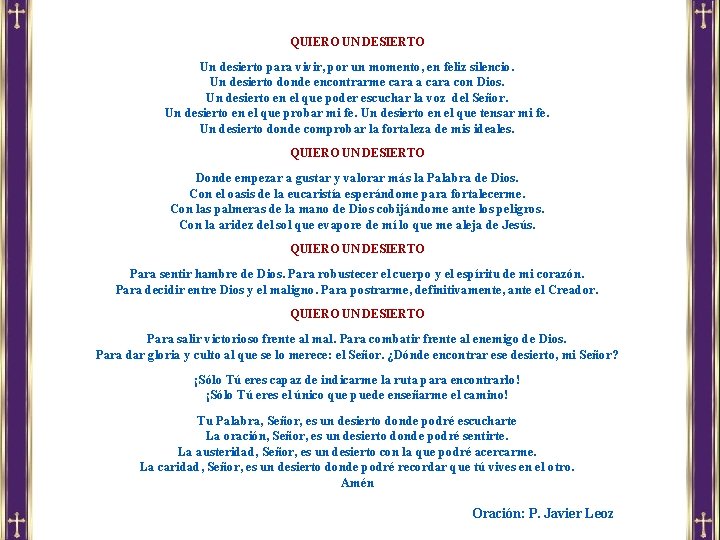 QUIERO UN DESIERTO Un desierto para vivir, por un momento, en feliz silencio. Un QUIERO UN DESIERTO Un desierto para vivir, por un momento, en feliz silencio. Un