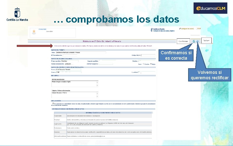 … comprobamos los datos Confirmamos si es correcta Volvemos si queremos rectificar 