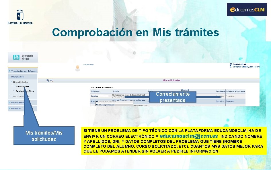 Comprobación en Mis trámites Correctamente presentada Mis trámites/Mis solicitudes SI TIENE UN PROBLEMA DE