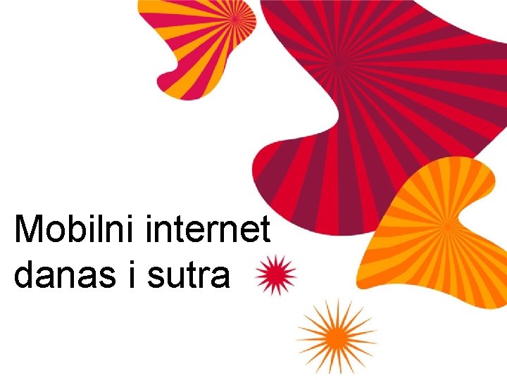 Mobilni internet danas i sutra 