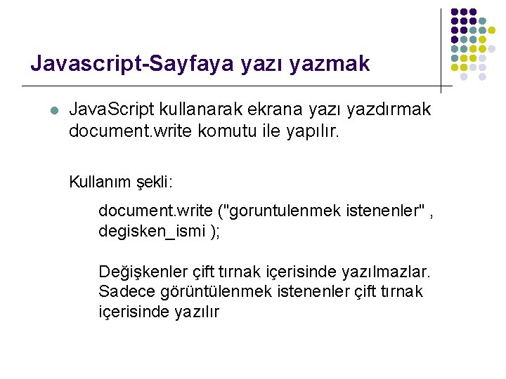 Javascript-Sayfaya yazı yazmak l Java. Script kullanarak ekrana yazı yazdırmak document. write komutu ile