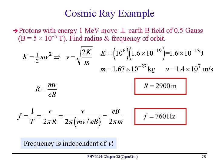 Cosmic Ray Example Protons with energy 1 Me. V move ⊥ earth B field