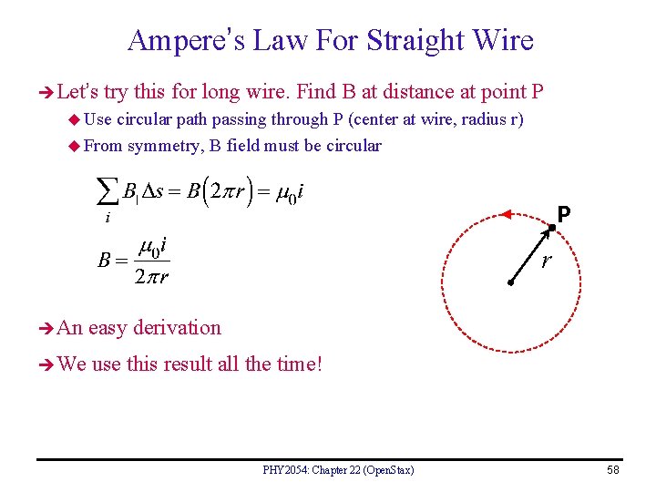 Ampere’s Law For Straight Wire Let’s try this for long wire. Find B at