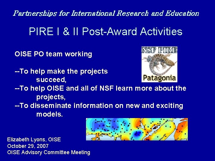 Partnerships for International Research and Education PIRE I & II Post-Award Activities OISE PO