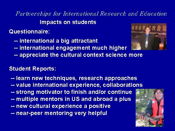 Partnerships for International Research and Education Impacts on students Questionnaire: -- international a big