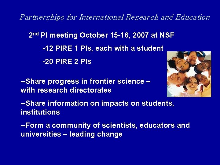 Partnerships for International Research and Education 2 nd PI meeting October 15 -16, 2007