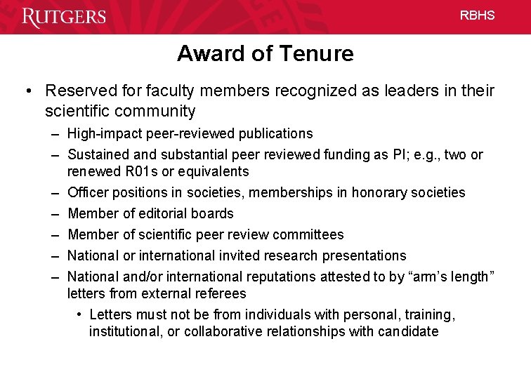RBHS Award of Tenure • Reserved for faculty members recognized as leaders in their