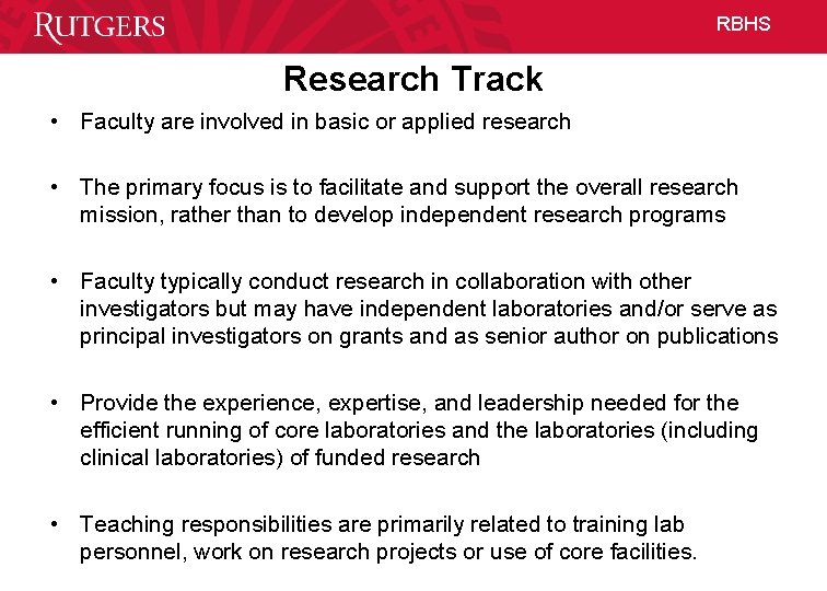 RBHS Research Track • Faculty are involved in basic or applied research • The