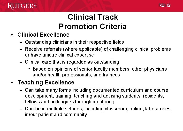 RBHS Clinical Track Promotion Criteria • Clinical Excellence – Outstanding clinicians in their respective