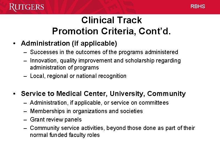 RBHS Clinical Track Promotion Criteria, Cont’d. • Administration (if applicable) – Successes in the