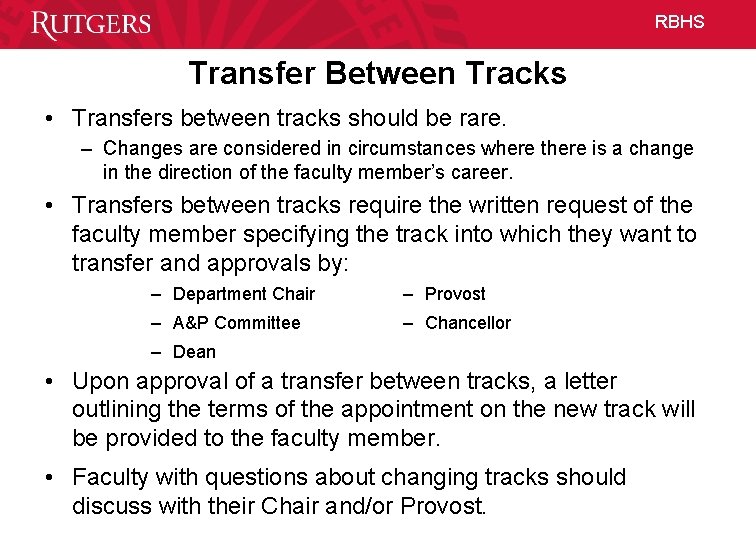 RBHS Transfer Between Tracks • Transfers between tracks should be rare. – Changes are