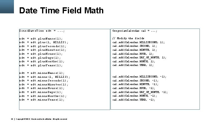 Date Time Field Math 10 Zoned. Date. Time zdt =. . . ; Gregorian.