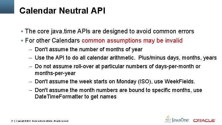 Calendar Neutral API § The core java. time APIs are designed to avoid common