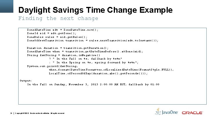 Daylight Savings Time Change Example Finding the next change Zoned. Date. Time zdt =