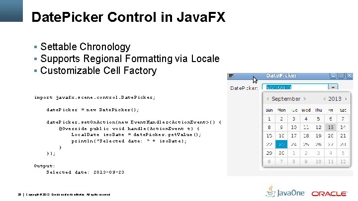 Date. Picker Control in Java. FX § Settable Chronology § Supports Regional Formatting via