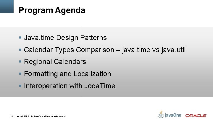 Program Agenda § Java. time Design Patterns § Calendar Types Comparison – java. time