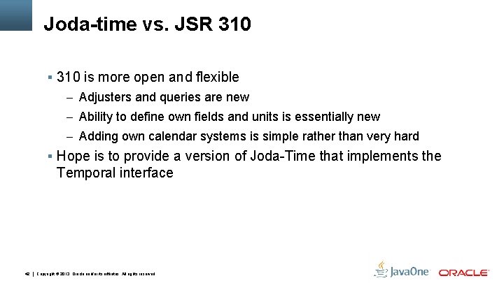 Joda-time vs. JSR 310 § 310 is more open and flexible – Adjusters and