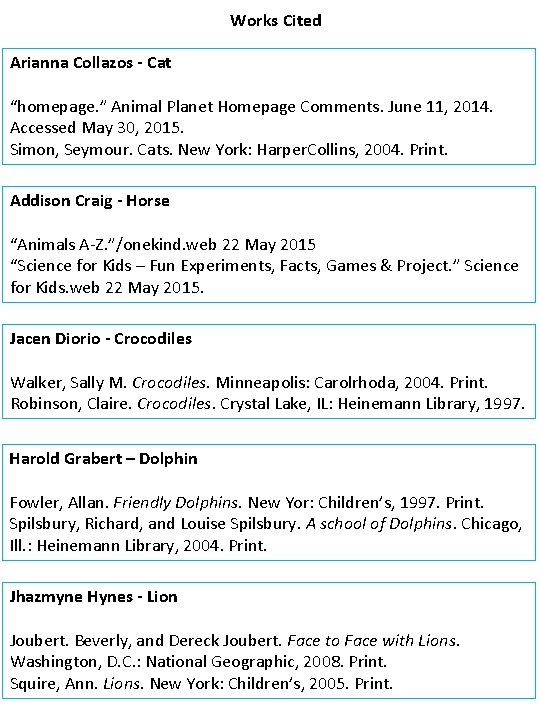 Works Cited Arianna Collazos - Cat “homepage. ” Animal Planet Homepage Comments. June 11,