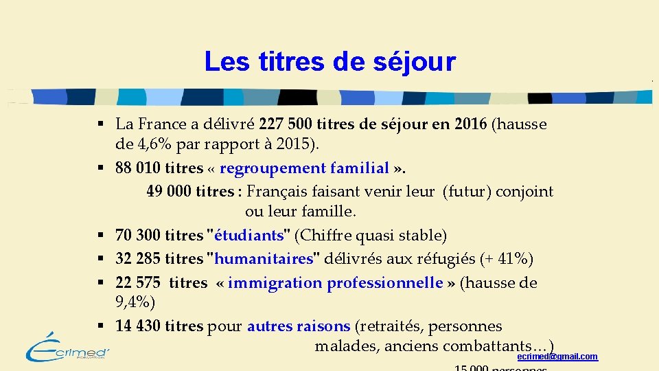 Les titres de séjour § La France a délivré 227 500 titres de séjour