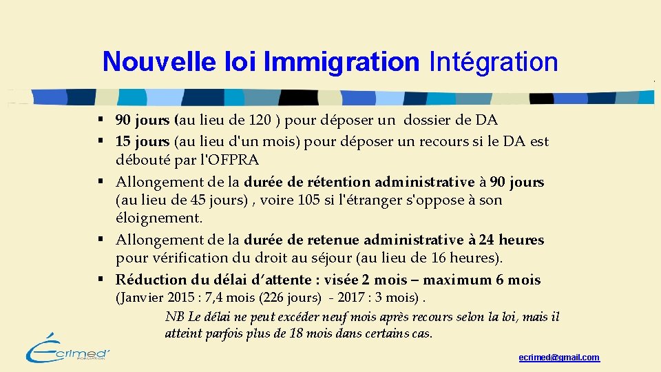 Nouvelle loi Immigration Intégration § 90 jours (au lieu de 120 ) pour déposer