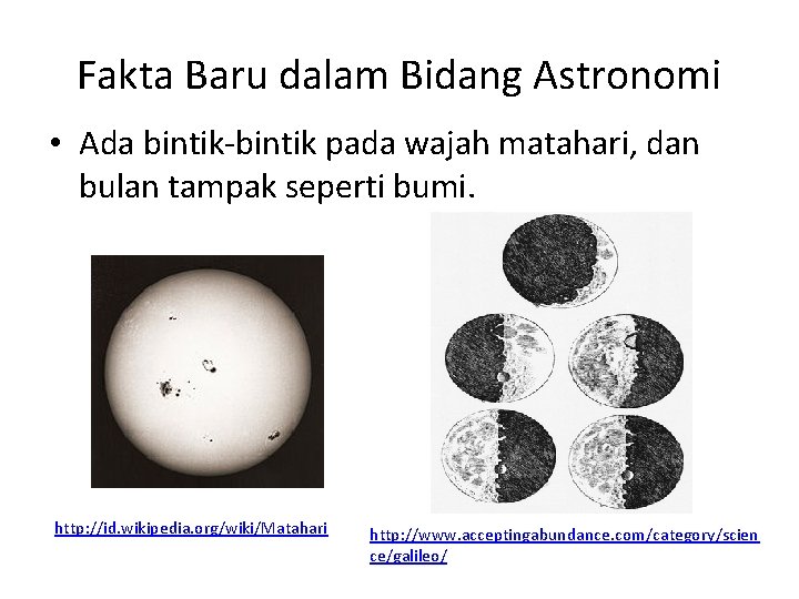 Fakta Baru dalam Bidang Astronomi • Ada bintik-bintik pada wajah matahari, dan bulan tampak