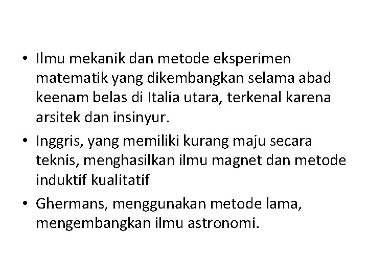  • Ilmu mekanik dan metode eksperimen matematik yang dikembangkan selama abad keenam belas