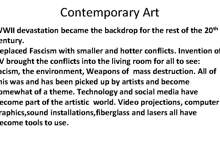 Contemporary Art WWII devastation became the backdrop for the rest of the 20 th