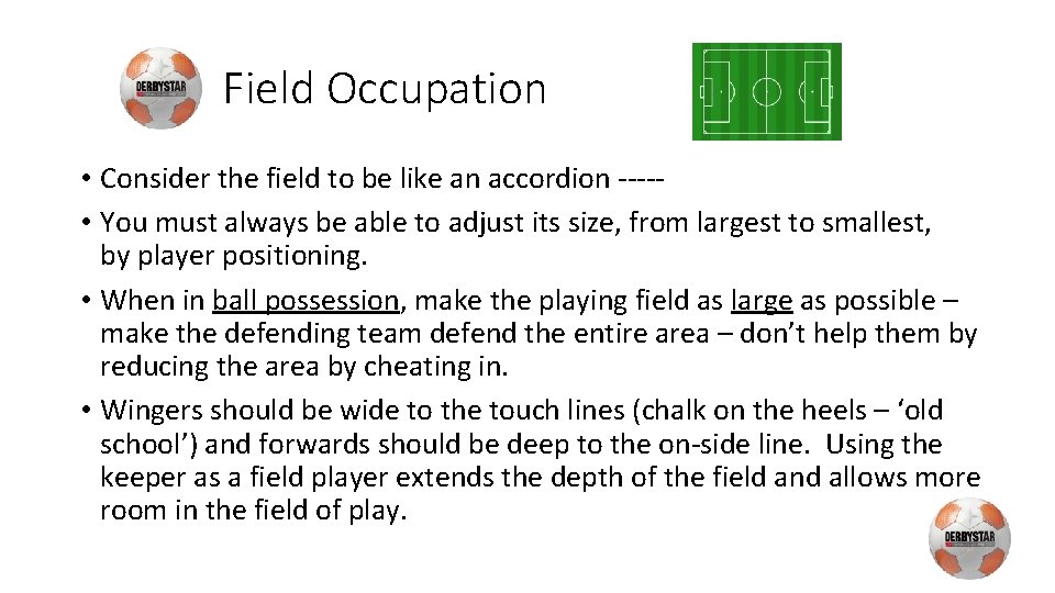 Field Occupation • Consider the field to be like an accordion ---- • You