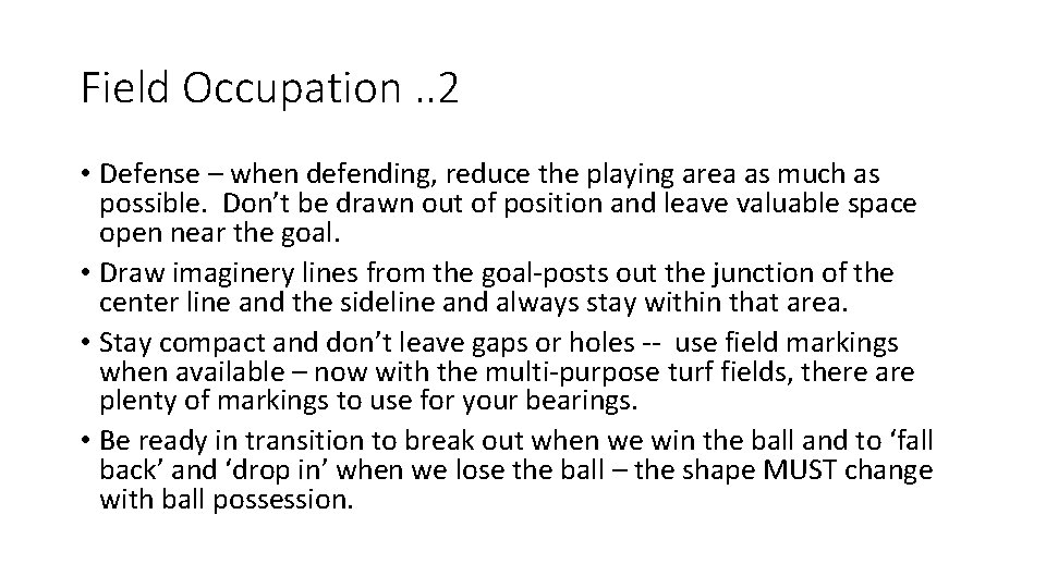 Field Occupation. . 2 • Defense – when defending, reduce the playing area as