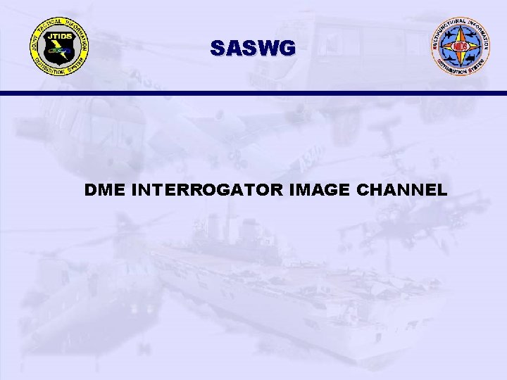 SASWG DME INTERROGATOR IMAGE CHANNEL 